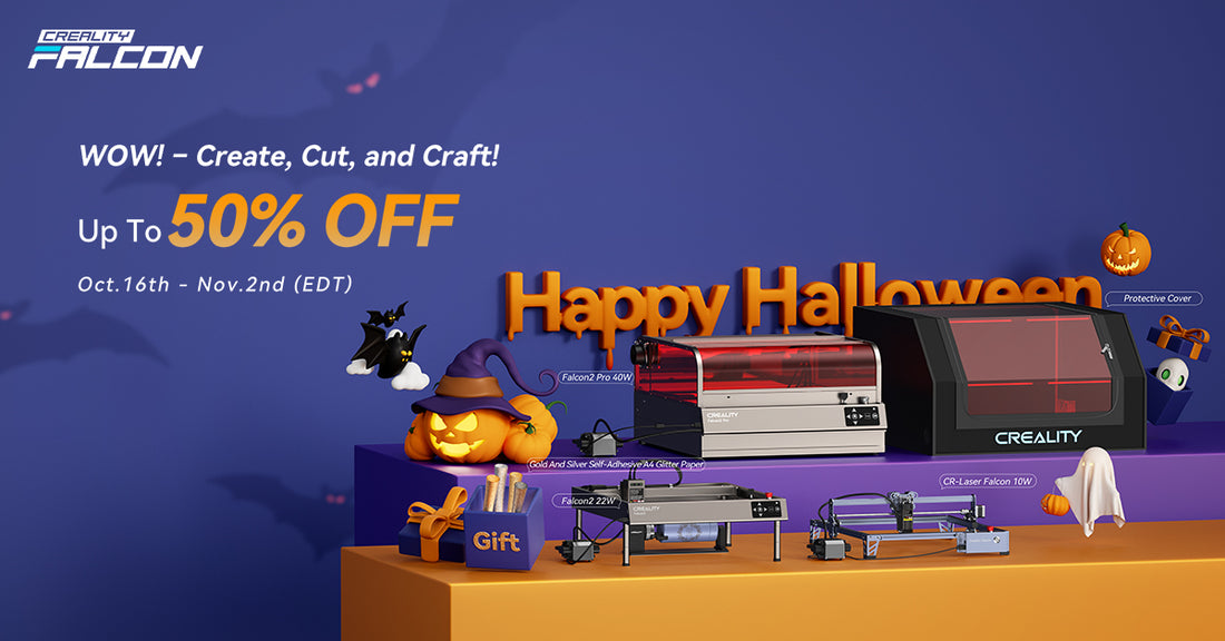 WOW! - Create, Cut, and Craft! Happy Halloween with CrealityFalcon! Up to 50% Off